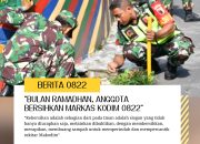 Bulan Ramadhan, Bersihkan Markas Kodim Rangsangan Kepedulian Lingkungan