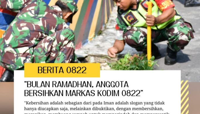 Bulan Ramadhan, Bersihkan Markas Kodim Rangsangan Kepedulian Lingkungan